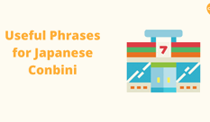 Japanese Conbinis & Useful Japanese Phrases for a Japanese Conbinis