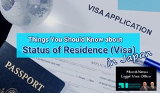 Things You Should Know about Status of Residence (Visa) in Japan