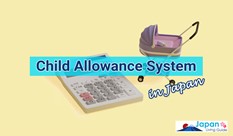 Child Allowance System (Jidō Teate) in Japan